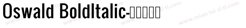 Oswald Boldltalic字体转换